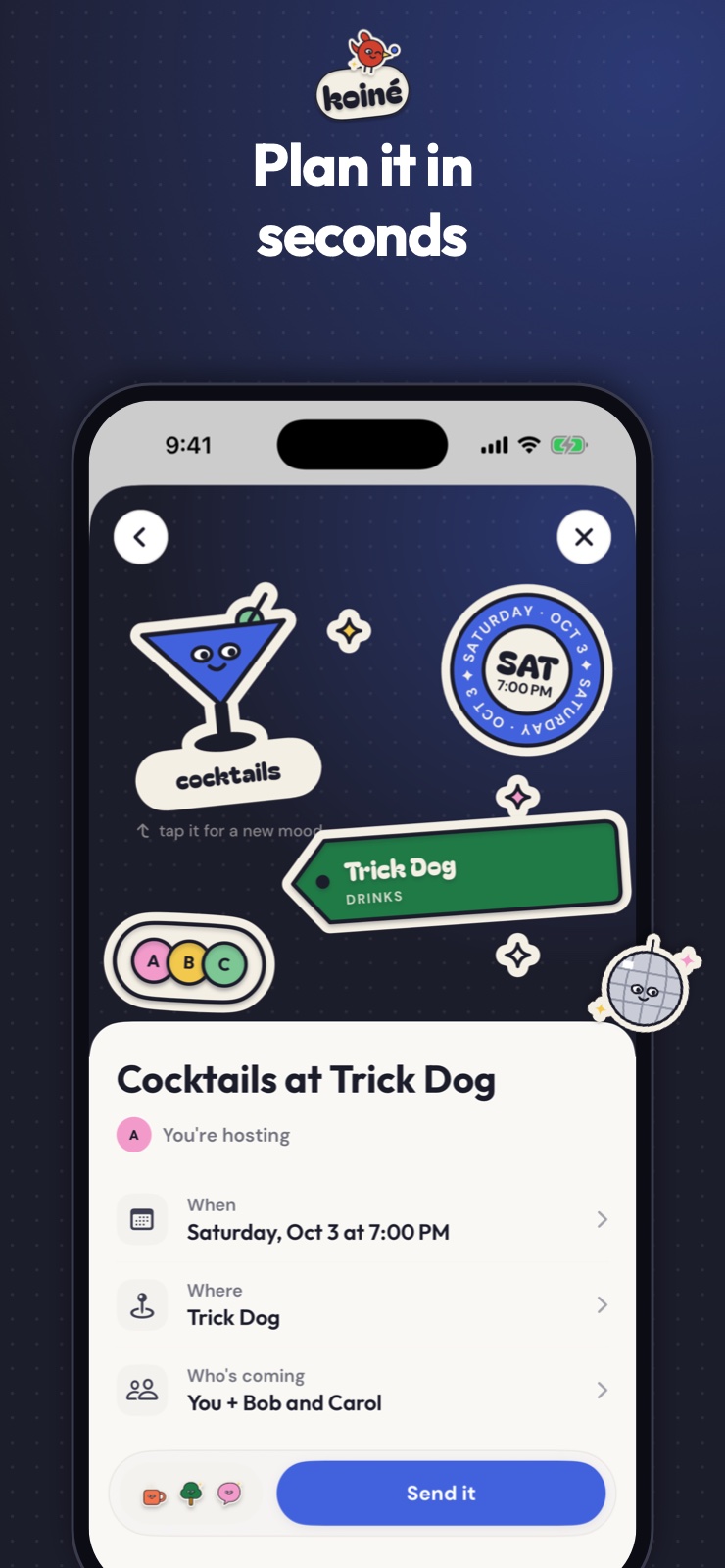 Making a plan in koinē: a cocktails sticker, a stamp for Saturday at 7 PM, a tag for Trick Dog, and two friends added